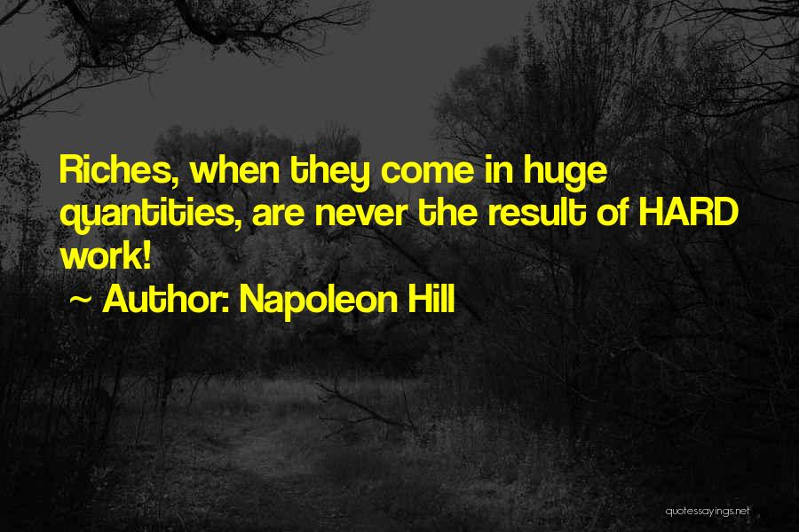 Hard Work Results Quotes By Napoleon Hill