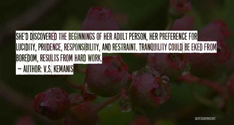 Hard Work Results Quotes By V.S. Kemanis