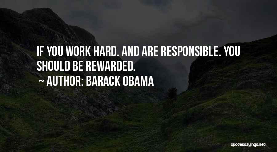 Hard Work Rewarded Quotes By Barack Obama
