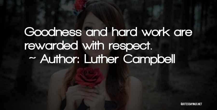 Hard Work Rewarded Quotes By Luther Campbell