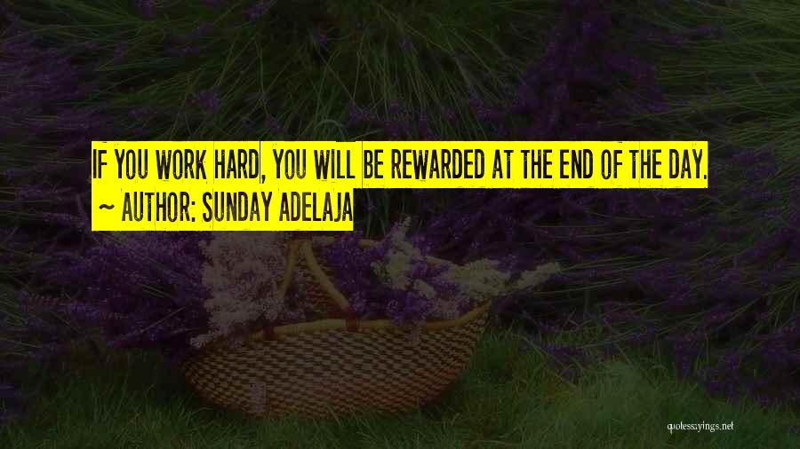 Hard Work Rewarded Quotes By Sunday Adelaja