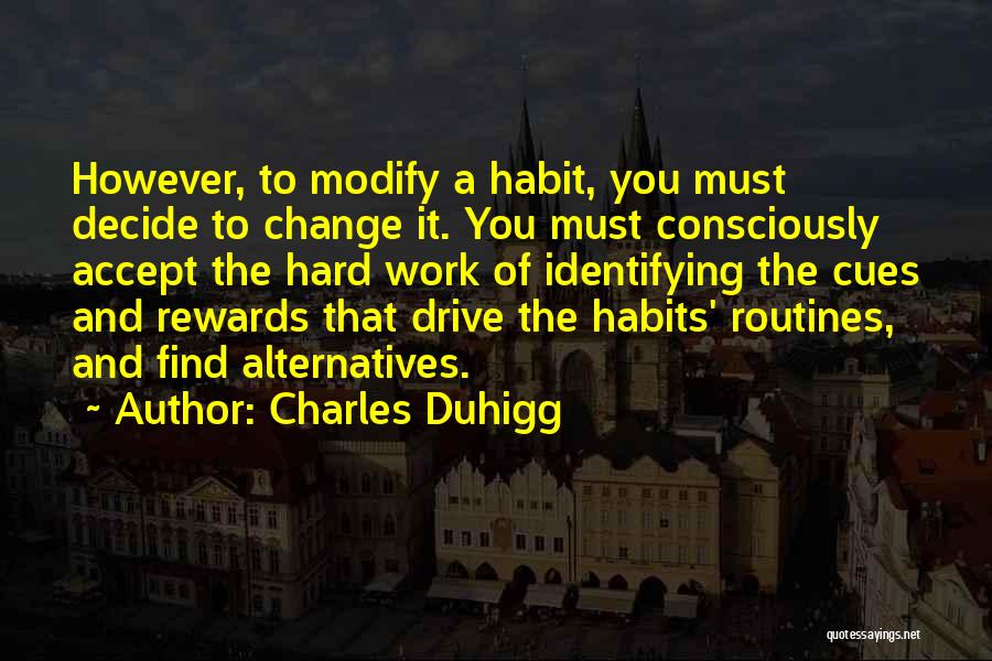 Hard Work Rewards Quotes By Charles Duhigg