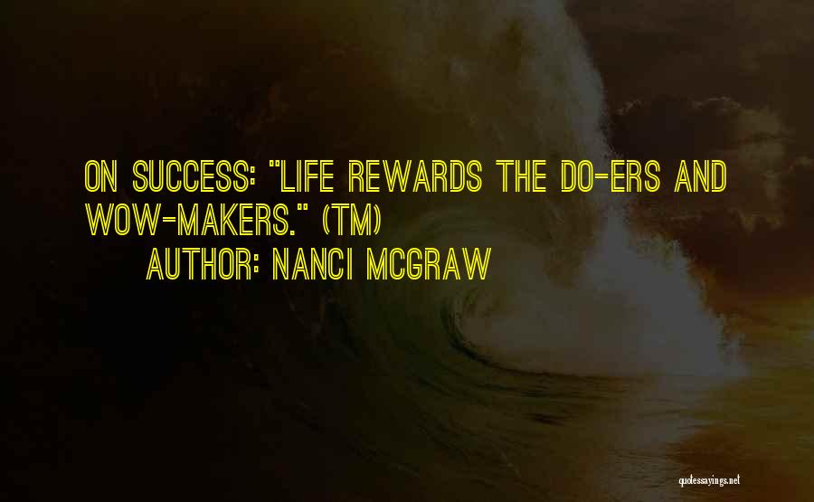 Hard Work Rewards Quotes By Nanci McGraw