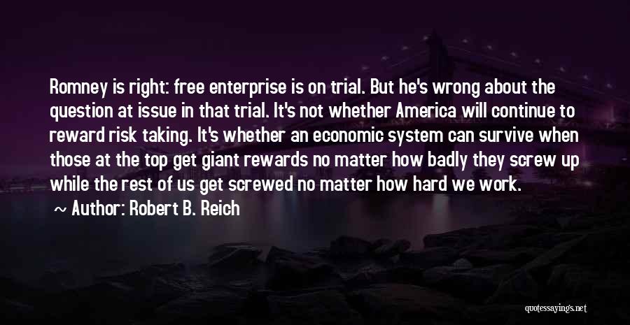 Hard Work Rewards Quotes By Robert B. Reich