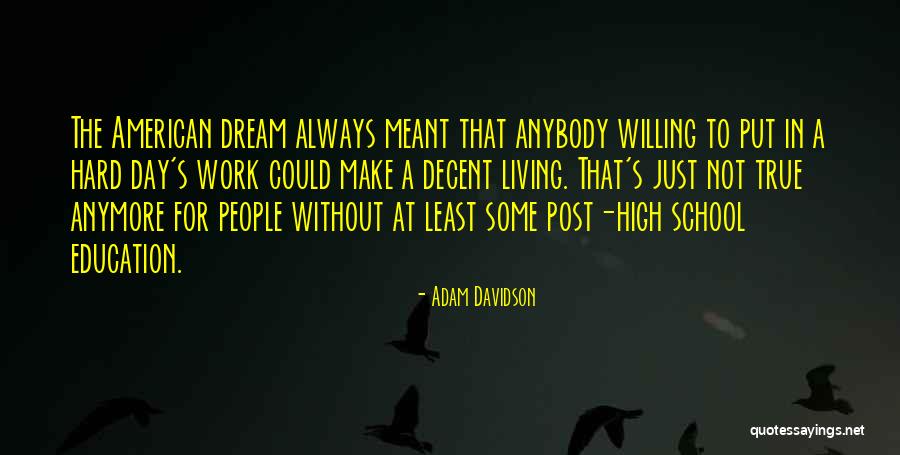 Hard Work School Quotes By Adam Davidson Hard Work School Quotes By Adam Davidson