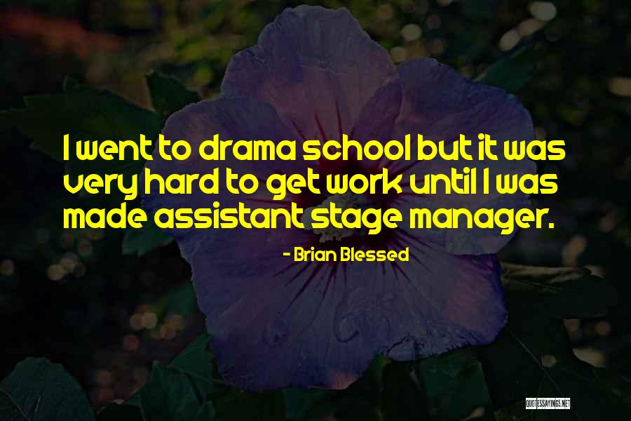 Hard Work School Quotes By Brian Blessed