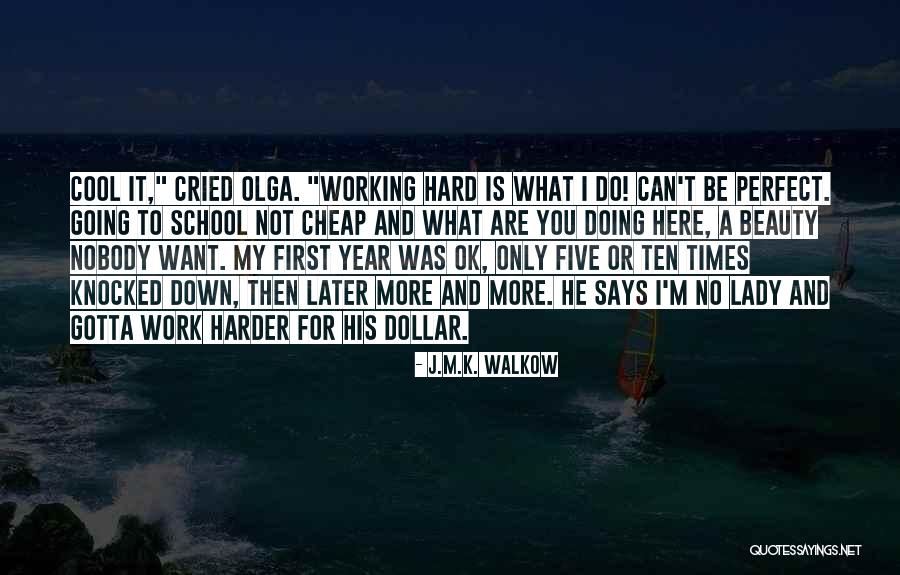 Hard Work School Quotes By J.M.K. Walkow