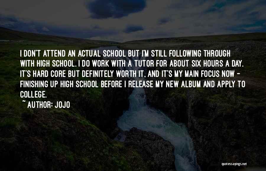 Hard Work School Quotes By Jojo