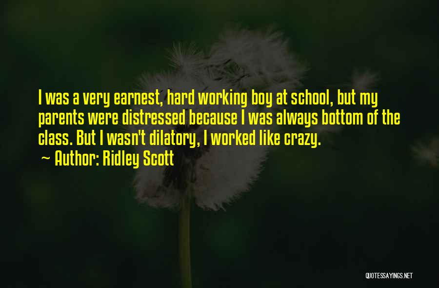Hard Work School Quotes By Ridley Scott