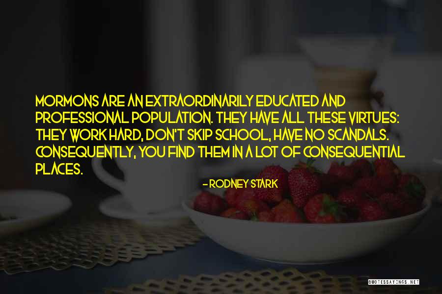 Hard Work School Quotes By Rodney Stark