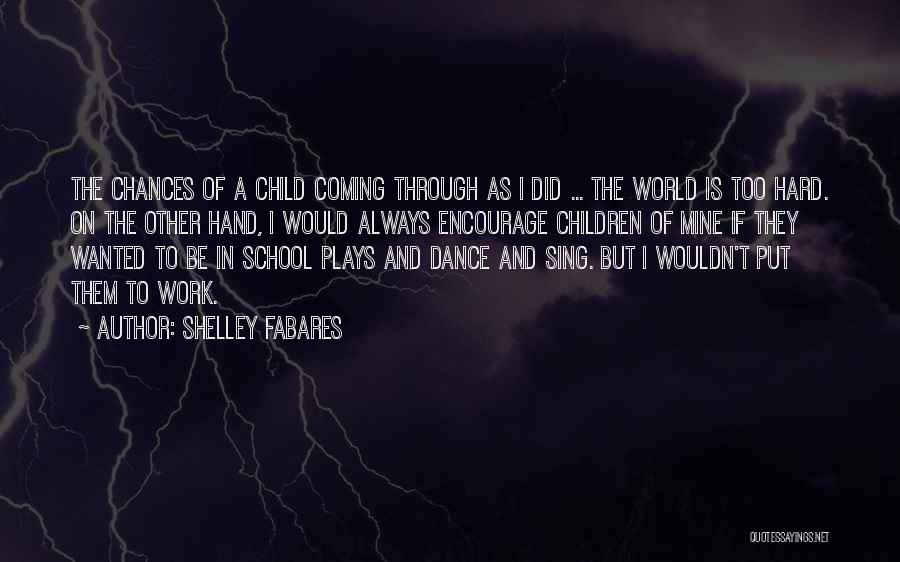Hard Work School Quotes By Shelley Fabares Hard Work School Quotes By Shelley Fabares