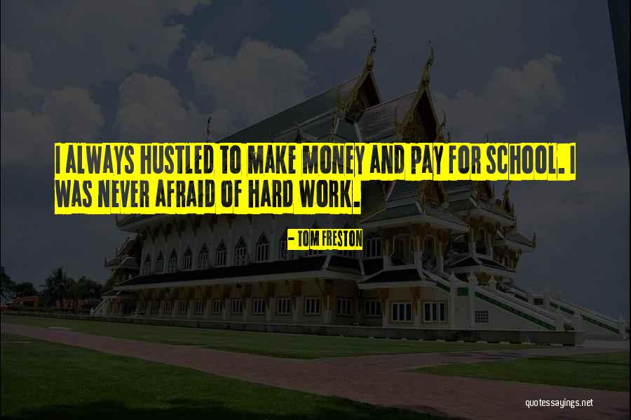 Hard Work School Quotes By Tom Freston