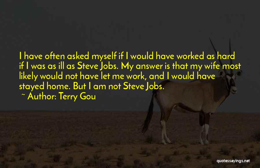 Hard Work Steve Jobs Quotes By Terry Gou