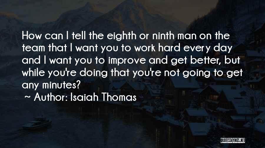 Hard Work Team Work Quotes By Isaiah Thomas