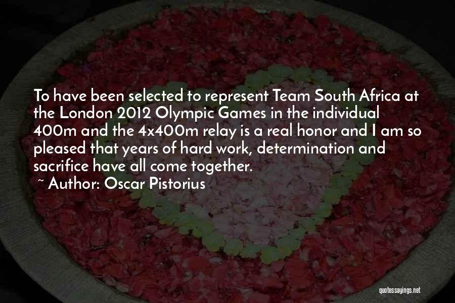 Hard Work Team Work Quotes By Oscar Pistorius