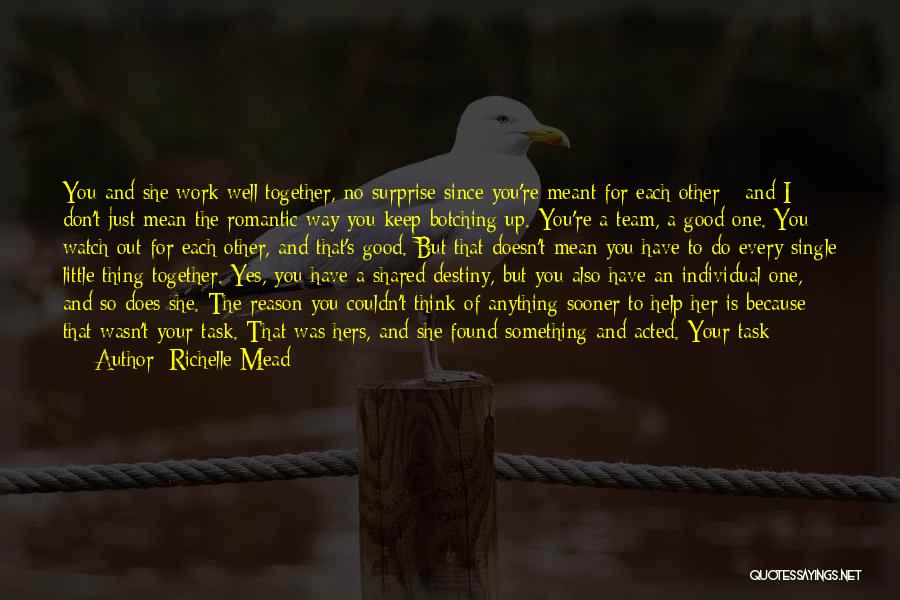 Hard Work Team Work Quotes By Richelle Mead