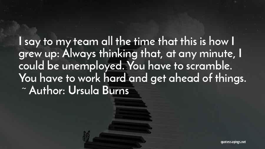 Hard Work Team Work Quotes By Ursula Burns