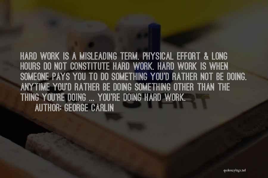 Hard Work That Pays Off Quotes By George Carlin