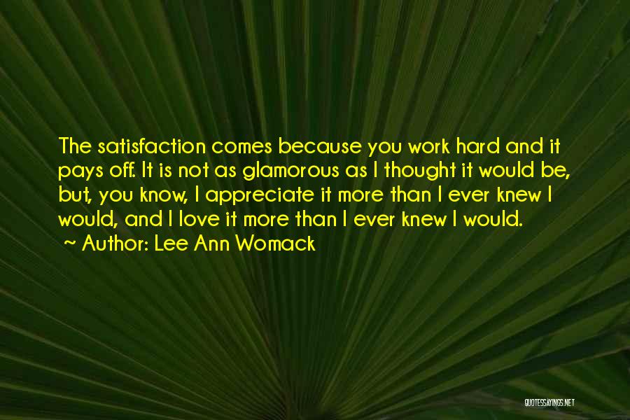 Hard Work That Pays Off Quotes By Lee Ann Womack