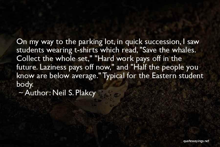 Hard Work That Pays Off Quotes By Neil S. Plakcy