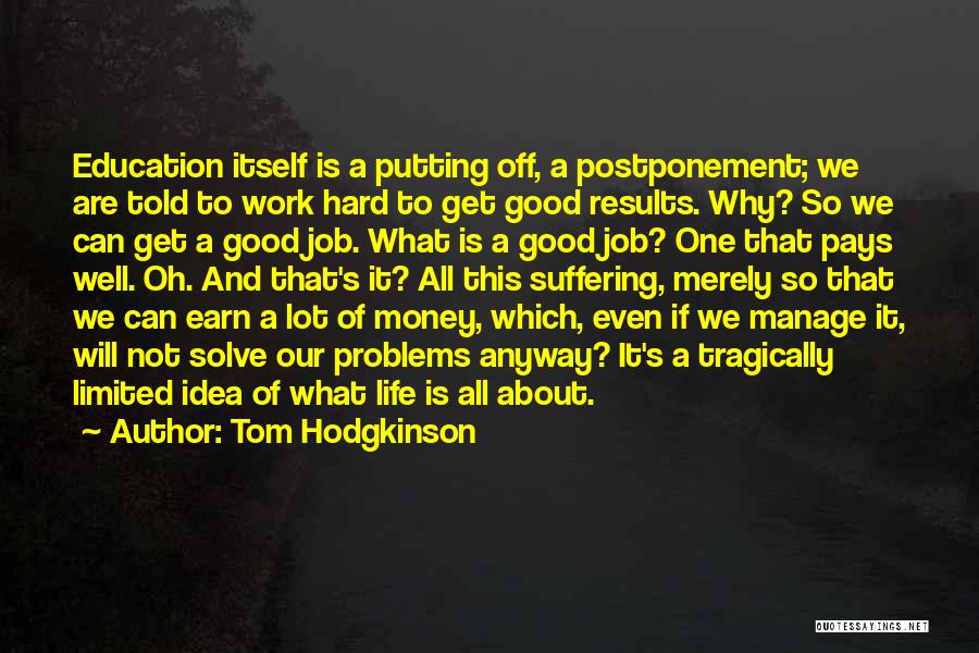Hard Work That Pays Off Quotes By Tom Hodgkinson