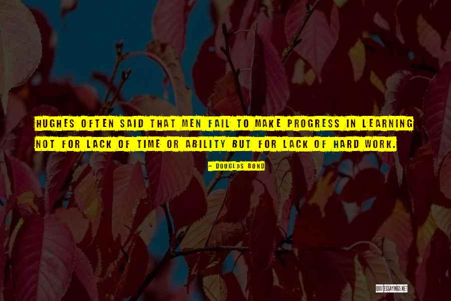 Hard Work Time Quotes By Douglas Bond Hard Work Time Quotes By Douglas Bond