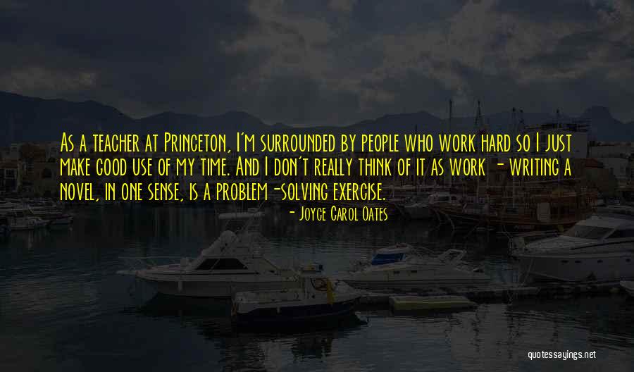 Hard Work Time Quotes By Joyce Carol Oates Hard Work Time Quotes By Joyce Carol Oates