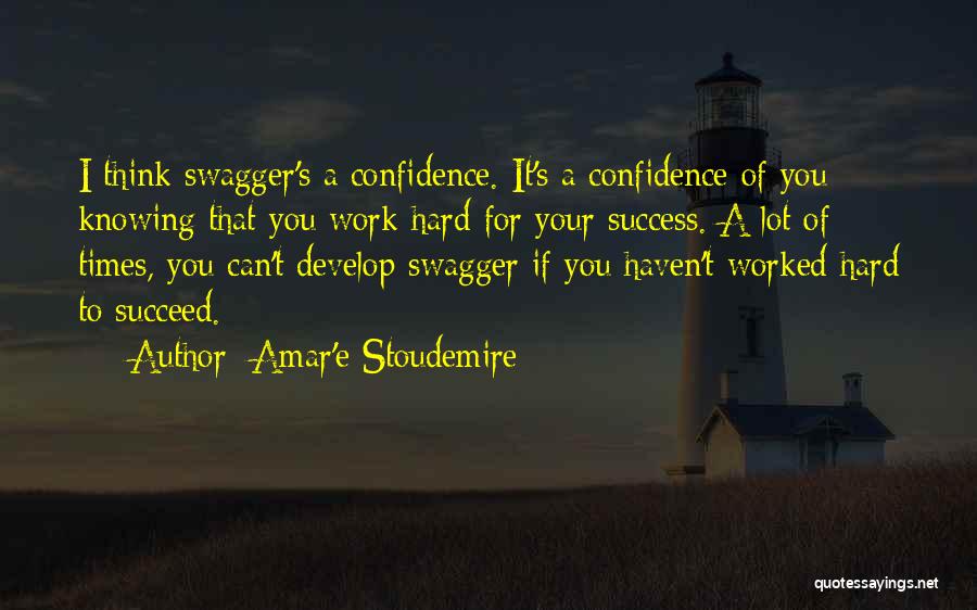 Hard Work To Success Quotes By Amar'e Stoudemire
