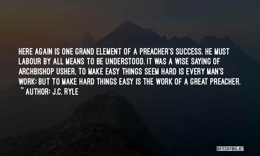 Hard Work To Success Quotes By J.C. Ryle