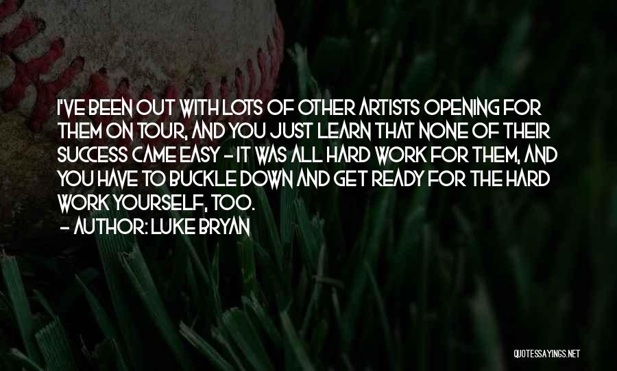 Hard Work To Success Quotes By Luke Bryan