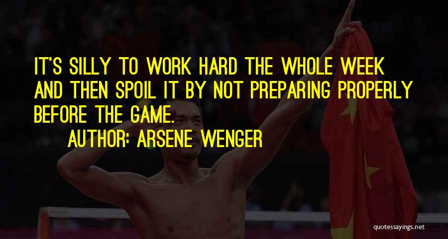 Hard Work Week Quotes By Arsene Wenger