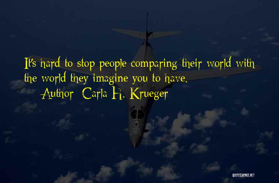 Hard Worker Quotes By Carla H. Krueger