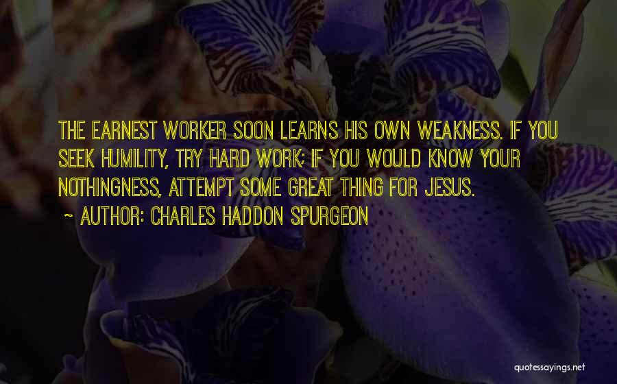 Hard Worker Quotes By Charles Haddon Spurgeon