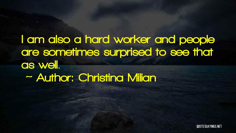 Hard Worker Quotes By Christina Milian