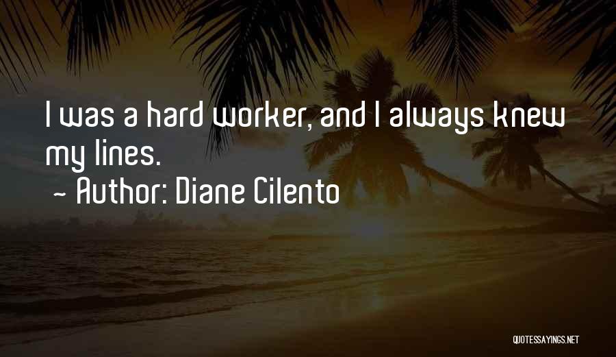 Hard Worker Quotes By Diane Cilento