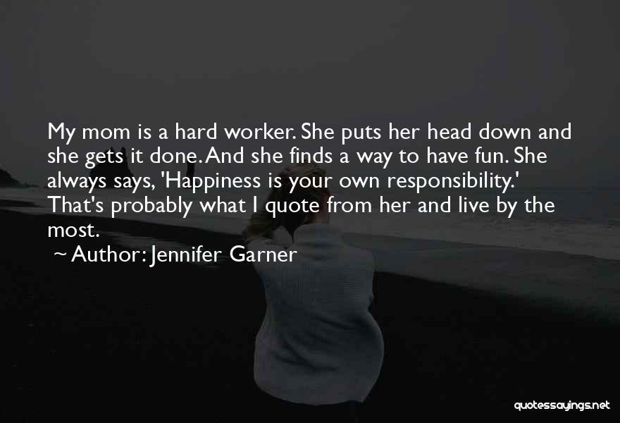 Hard Worker Quotes By Jennifer Garner
