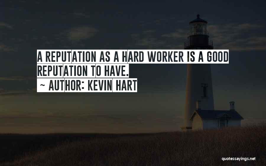 Hard Worker Quotes By Kevin Hart