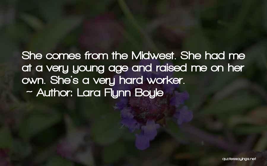 Hard Worker Quotes By Lara Flynn Boyle