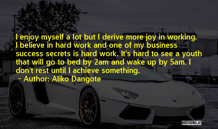 Hard Working And Success Quotes By Aliko Dangote