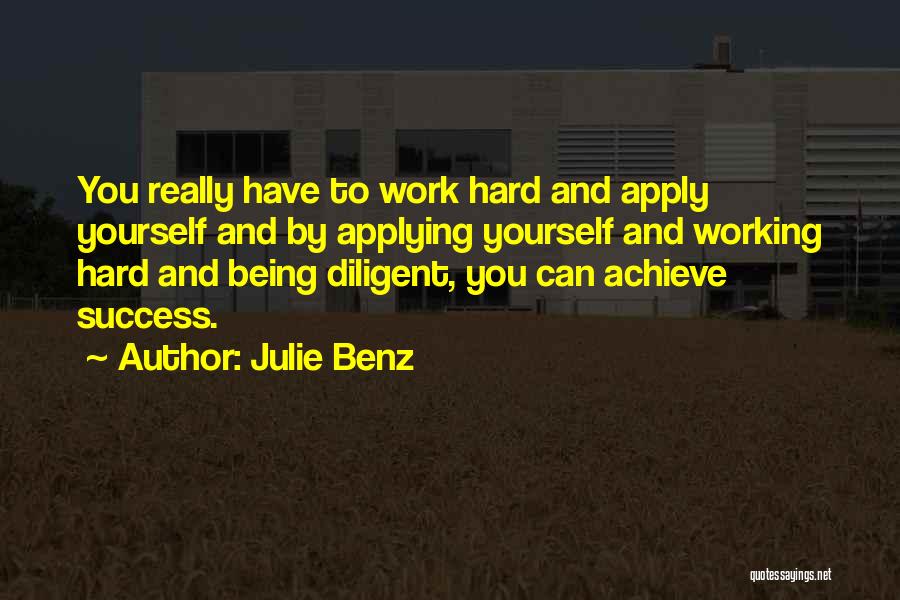 Hard Working And Success Quotes By Julie Benz