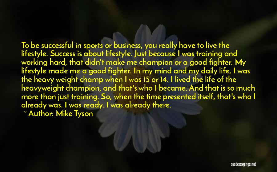 Hard Working And Success Quotes By Mike Tyson