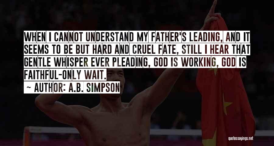 Hard Working Father Quotes By A.B. Simpson