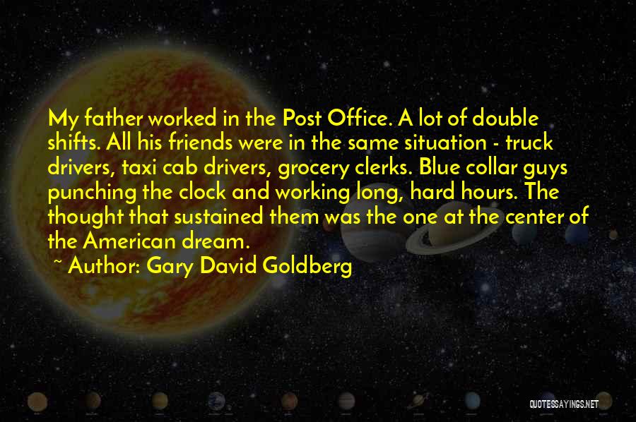 Hard Working Father Quotes By Gary David Goldberg