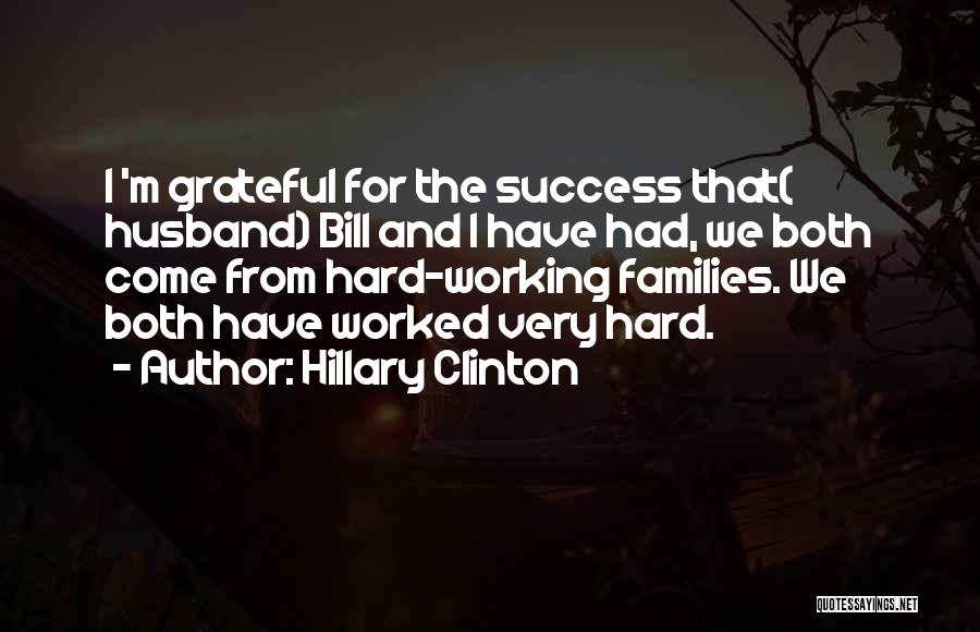 Hard Working Husband Quotes By Hillary Clinton