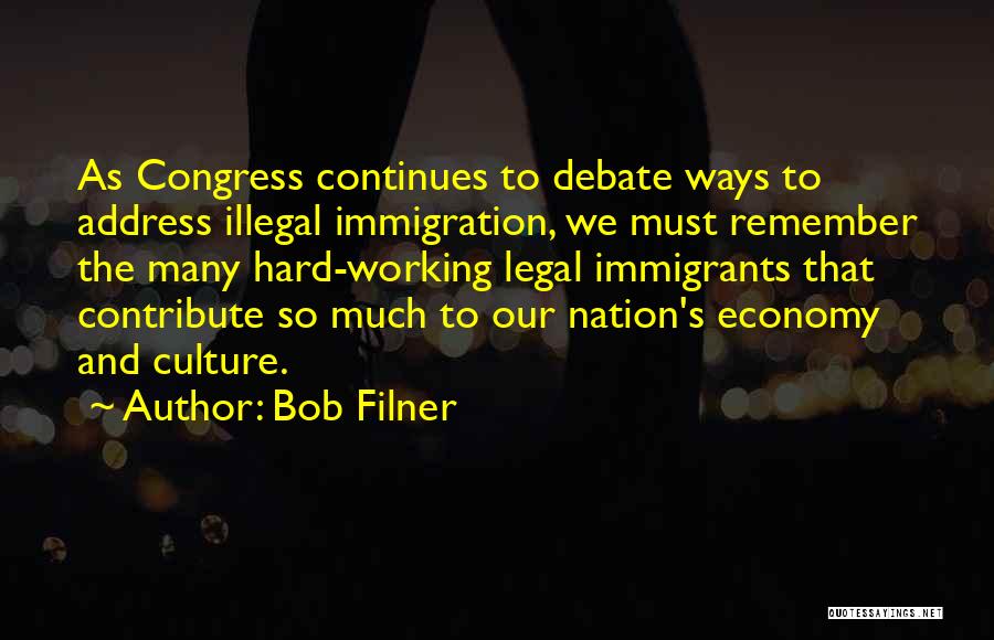 Hard Working Immigrants Quotes By Bob Filner