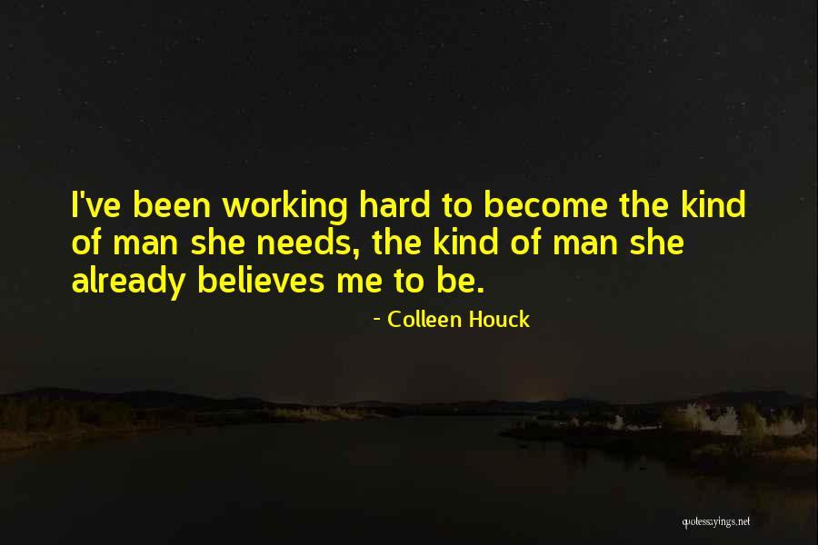 Hard Working Man Quotes By Colleen Houck Hard Working Man Quotes By Colleen Houck