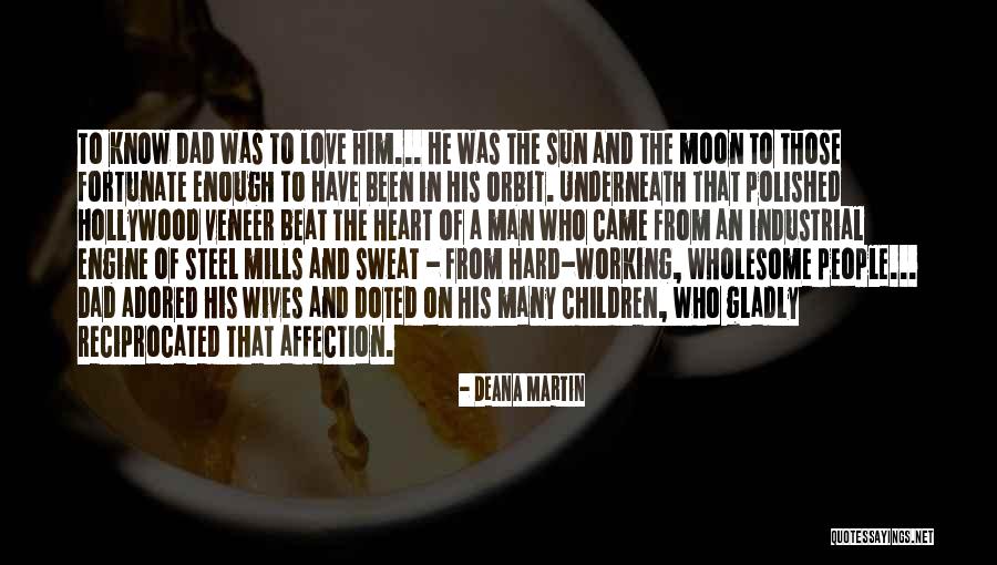 Hard Working Man Quotes By Deana Martin Hard Working Man Quotes By Deana Martin