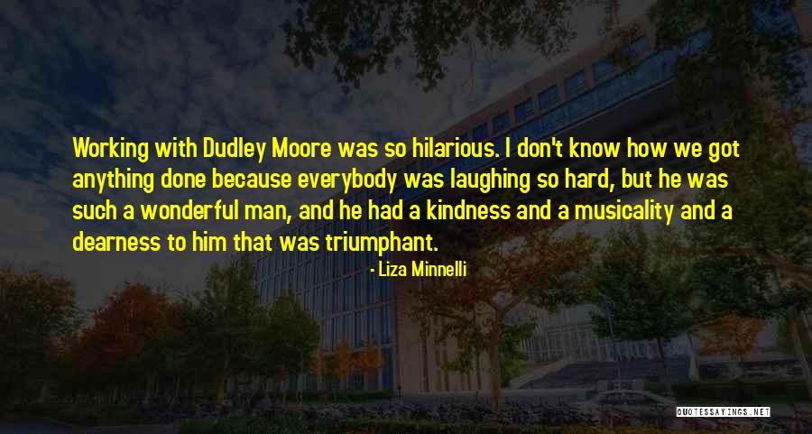 Hard Working Man Quotes By Liza Minnelli Hard Working Man Quotes By Liza Minnelli