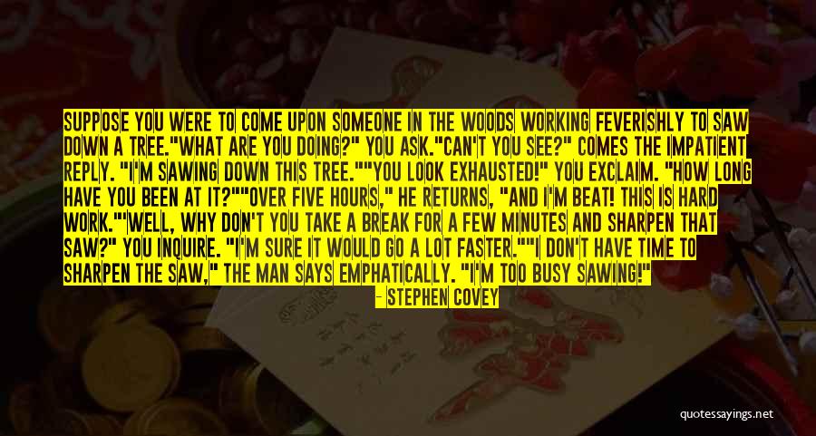 Hard Working Man Quotes By Stephen Covey Hard Working Man Quotes By Stephen Covey