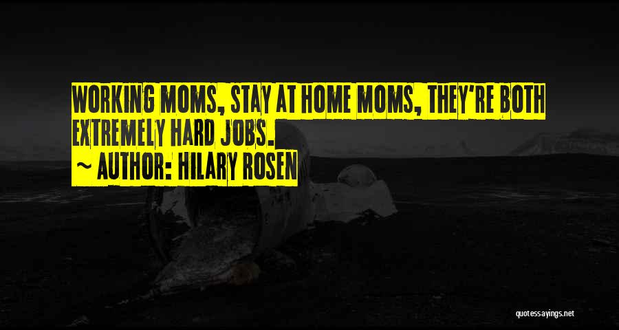 Hard Working Moms Quotes By Hilary Rosen